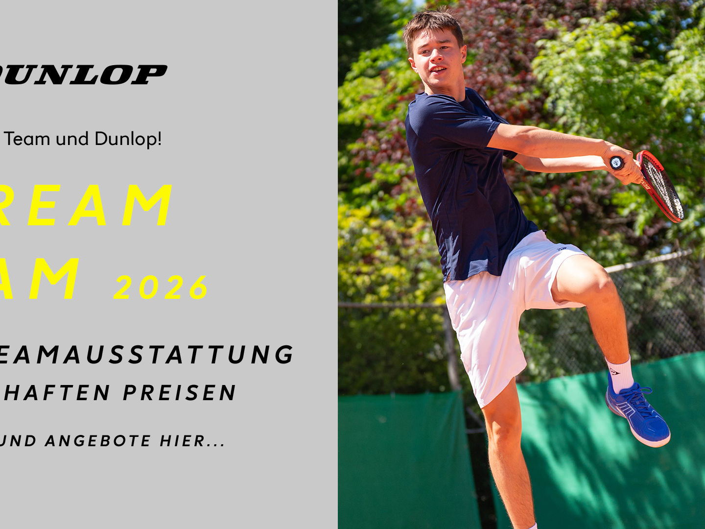 Tennisspieler bei der Rückhand auf dem Platz, daneben Werbetext von Dunlop, der für die Teamausstattung zu traumhaften Preisen wirbt