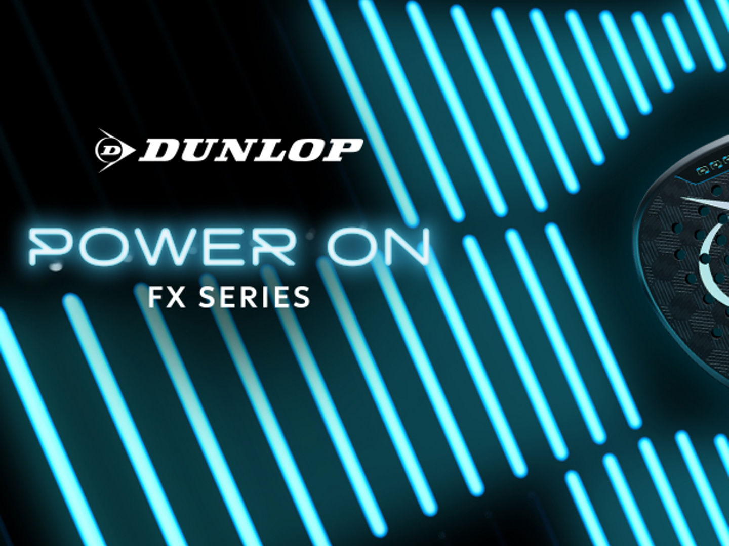 Dunlop - Power on - FX Series - Padel